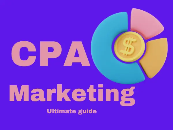 CPA Marketing Ultimate Guide