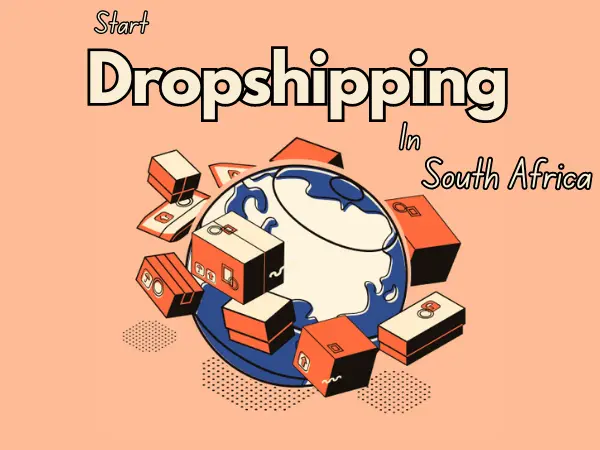 How To Start Dropshipping In South Africa